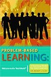 Problem-based Learning: Welcome to the "Real World": A Teaching Model for Adult Learners