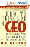 How to Think Like a CEO: The 22 Vital Traits You Need to be the Top Person