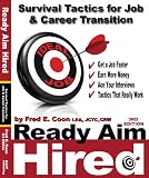 Ready Aim Hired 2011: Survival Tactics for Job & Career Transition