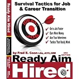 ReadyAimHired2011:SurvivalTacticsforJob&CareerTransition