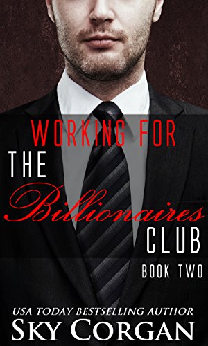 Working for The Billionaires Club: Book Two