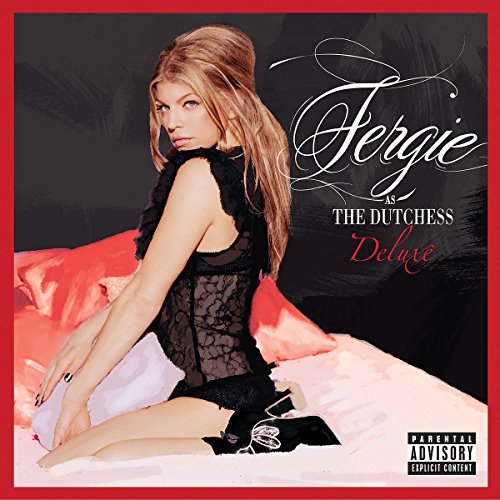 Dutchess - Deluxe (Dlx) Fergie