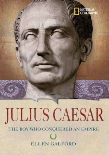 JULIUS CAESAR: THE BOY WHO CONQUERED AN EMPIRE by Galford, Ellen ( Author ) on May-08-2007[ Hardcover ]