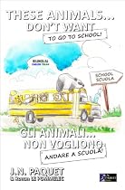 These Animals... Don't Want To Go to School! (Bilingual English-Italian) (The Book of The Animals (Bilingual))-From Free Kindle Books Library Click to Download Free Kindle Book -> These Animals... Don't Want To Go to School! (Bilingual English-Italian) (The Book of The Animals (Bilingual))