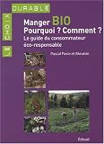 Revue Edisud  / Manger bio : Pourquoi ? Comment ? : Le guide du consommateur éco-responsable