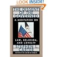 The Dissent of the Governed : A Meditation on Law, Religion, and Loyalty by Stephen L. Carter