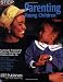 Parenting Young Children: Systematic Training for Effective Parenting (STEP) of Children Under Six