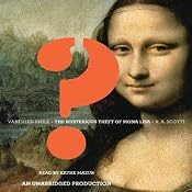 Vanished Smile: The Mysterious Theft of Mona Lisa | [R. A. Scotti]