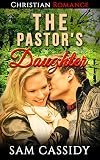 ROMANCE: INSPIRATIONAL ROMANCE: The Pastor's Daughter (Small Town Christian Romance) (Sweet Contemporary Romance Short Stories)