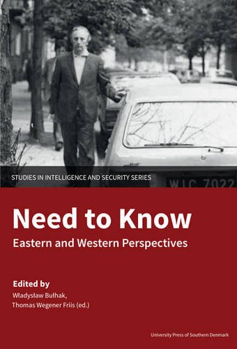 Need to Know: Eastern and Western Perspectives (Studies in Intelligence and Security)