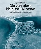 Die verbotene Halbinsel Wustrow. Flakschule, Militärbasis, Spionagevorposten