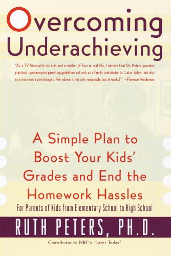 Overcoming Underachieving: A Simple Plan to Boost Your Kids' Grades and End the Homework Hassles