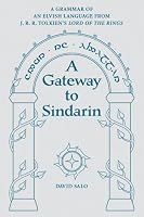 A Gateway to Sindarin: A Grammar of an Elvish Language from JRR Tolkien's Lord of the Rings