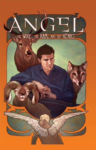 Angel: The Wolf, The Ram, The Heart (Angel: After The Fall Book 9)