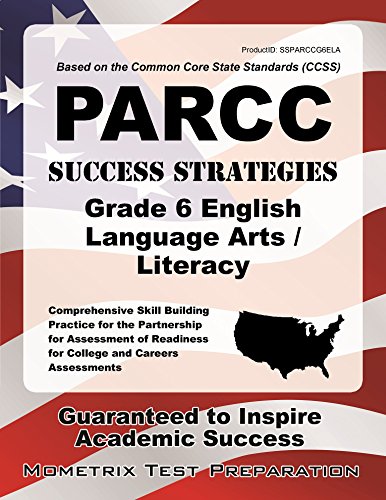 PARCC Success Strategies Grade 6 English Language Arts/Literacy Study Guide: PARCC Test Review for the Partnership for Assessment of Readiness for College and Careers Assessments