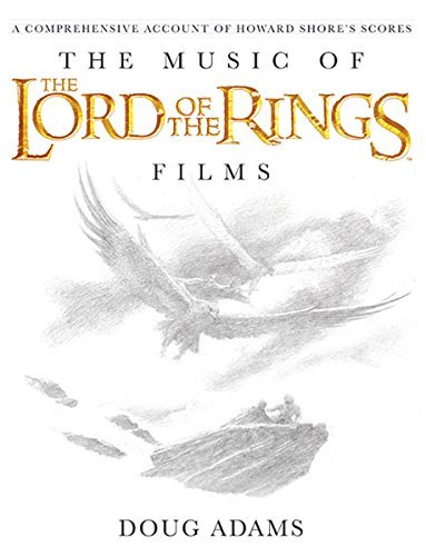 The Music of The Lord of the Rings Films: A Comprehensive Account of Howard Shore's Scores (Book and Rarities CD) by Doug Adams (2010) Hardcover