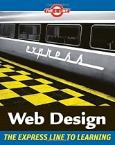 Web Design: The L Line, The Express Line to Learning (Wiley Desktop Editions)
