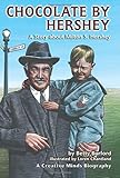 Chocolate by Hershey: A Story About Milton S. Hershey (A Carolrhoda Creative Minds Book) (Creative Minds Biography (Paperback))