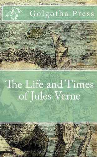 The Life and Times of Jules Verne