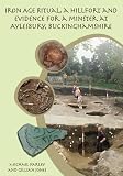Iron Age ritual : a hillfort and evidence for a minster at Aylesbury, Buckinghamshire