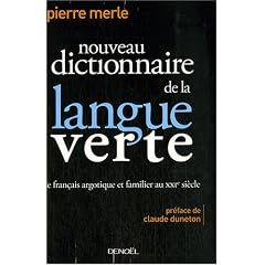 Nouveau Dictionnaire De La Langue Verte: Le Francais Argotique Et Familier Au Xxie Siecle