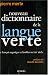 Nouveau dictionnaire de la langue verte : le français argotique et familier du XXIe siècle