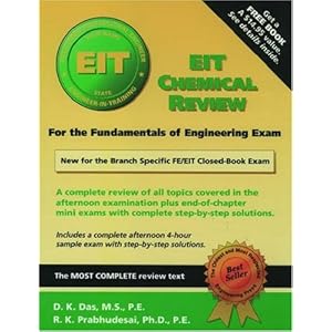 EIT Chemical Review: a complete review and sample problems and sample exam for the discipline specific exam in chemical engineering (Engineering Press at OUP) Dilip K. Das P.E. and Rajaram K. Prabhudesai P.E.
