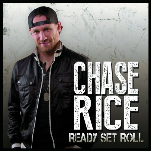Chase Rice - Ready Set Roll - Zortam Music