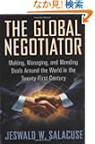The Global Negotiator: Making, Managing, and Mending Deals Around the World in the Twenty-First Cetury