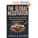 The Global Negotiator: Making, Managing and Mending Deals Around the World in the Twenty-First Century