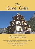 The Great Gate: A Guidebook to the Gurus Heart Practice, Dispeller of All Obstacles