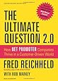 The Ultimate Question 2.0 (Revised and Expanded Edition): How Net Promoter Companies Thrive in a Customer-Driven World
