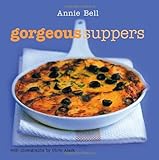 Annie Bell's gorgeous suppers