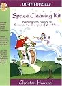 Do-It-Yourself Space Clearing Kit: Working with Nature to Enhance the Energies of Your Home