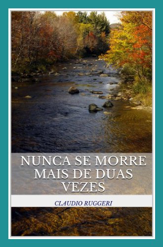 Nunca Se Morre Mais De Duas Vezes (Portuguese Edition)