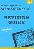 Mathematics A. Revision guide. Higher