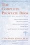 Complete Prostate Book: What Every Man Needs to Know