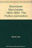 Boomtown Manchester, 1800-1850 : the Portico connection