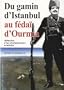 Du gamin d'Istanbul au f�da� d'Ourmia : M�moires d'un r�volutionnaire arm�nien