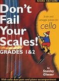Don't Fail Your Scales! Grades 1 & 2: Cello