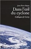 Dans l'oeil du cyclone : Colloque de Cerisy