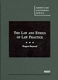 The Law and Ethics of Law Practice (American Casebook Series)