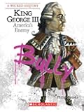King George III: America's Enemy (Wicked History (Paperback))