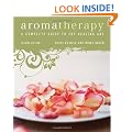 Aromatherapy: A Complete Guide to the Healing Art