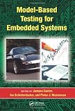 Model-Based Testing for Embedded Systems (Computational Analysis, Synthesis, and Design of Dynamic Systems) Model-Based Testing for Embedded Systems (Computational Analysis, Synthesis, and Design of Dynamic Systems)
