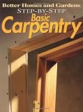 Step-by-Step Basic Carpentry (Better Homes & Gardens: Step by Step)