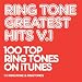 Ring Tone Greatest Hits V1: 100 Top Ring Tones On Itunes