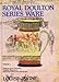Royal Doulton Series Ware, Vol. 1, Subjects from Literature, Popular Illustrators, Historical Characters and Events