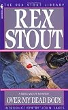 Over My Dead Body (0553231162) by Stout, Rex