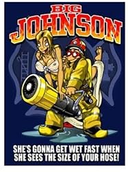 Big Johnson FireHose